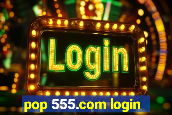 pop 555.com login